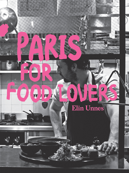 Title details for Paris for Food Lovers by Elin Unnes - Available